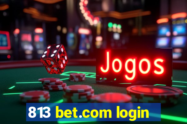 813 bet.com login